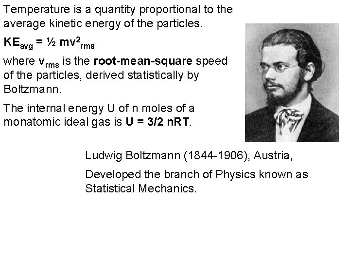 Temperature is a quantity proportional to the average kinetic energy of the particles. KEavg