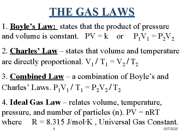 THE GAS LAWS 1. Boyle’s Law: states that the product of pressure and volume