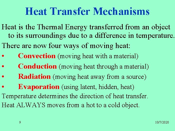 Heat Transfer Mechanisms Heat is the Thermal Energy transferred from an object to its