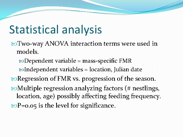 Statistical analysis Two-way ANOVA interaction terms were used in models. Dependent variable = mass-specific Statistical analysis Two-way ANOVA interaction terms were used in models. Dependent variable = mass-specific
