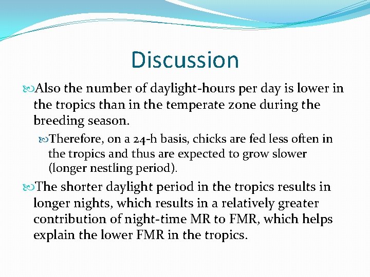 Discussion Also the number of daylight-hours per day is lower in the tropics than Discussion Also the number of daylight-hours per day is lower in the tropics than