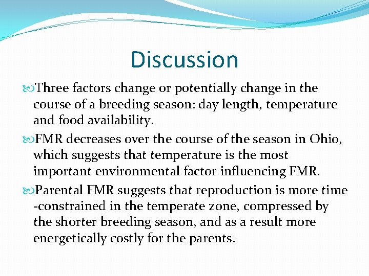 Discussion Three factors change or potentially change in the course of a breeding season: Discussion Three factors change or potentially change in the course of a breeding season: