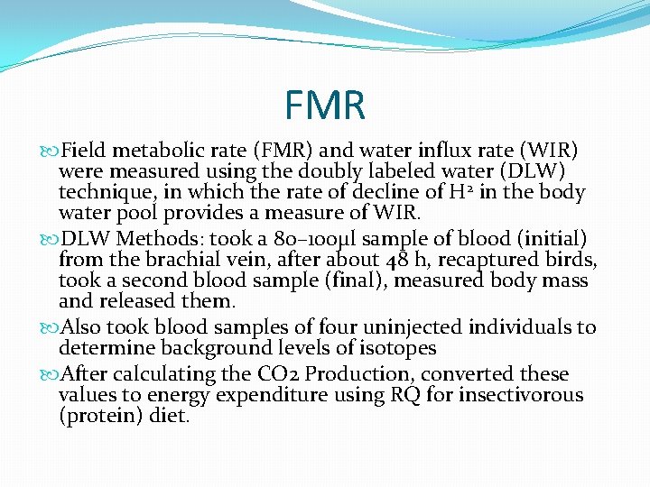 FMR Field metabolic rate (FMR) and water influx rate (WIR) were measured using the FMR Field metabolic rate (FMR) and water influx rate (WIR) were measured using the