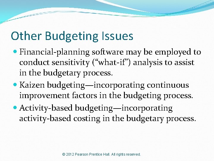 Other Budgeting Issues Financial-planning software may be employed to conduct sensitivity (“what-if”) analysis to