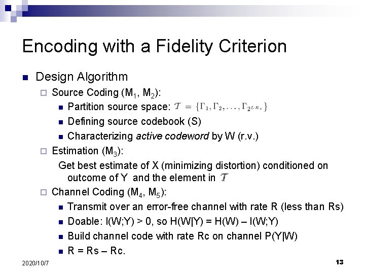 Encoding with a Fidelity Criterion n Design Algorithm Source Coding (M 1, M 2):