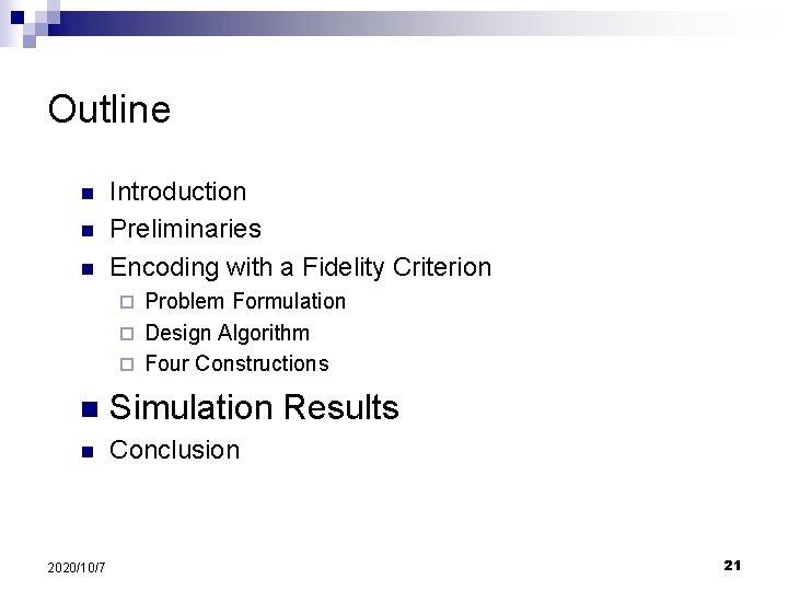 Outline n n n Introduction Preliminaries Encoding with a Fidelity Criterion Problem Formulation ¨