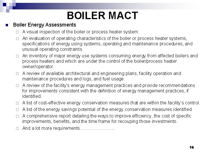 BOILER MACT n Boiler Energy Assessments ¨ ¨ ¨ ¨ ¨ A visual inspection