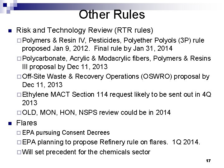 Other Rules n Risk and Technology Review (RTR rules) ¨ Polymers & Resin IV,