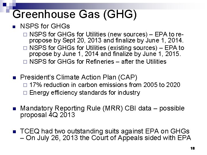 Greenhouse Gas (GHG) n NSPS for GHGs for Utilities (new sources) – EPA to