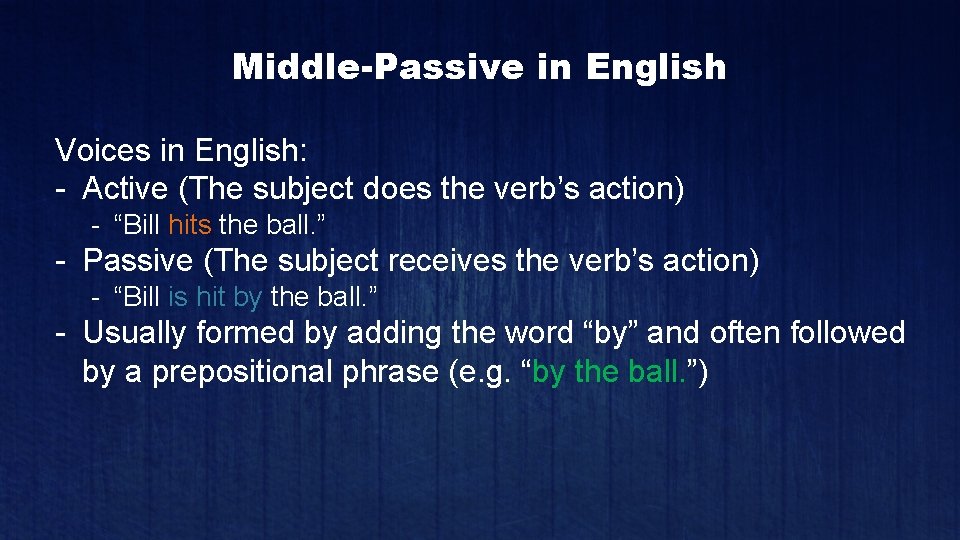 Middle-Passive in English Voices in English: - Active (The subject does the verb’s action)