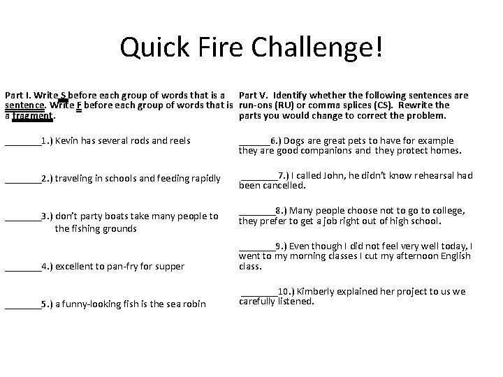 Quick Fire Challenge! Part I. Write S before each group of words that is