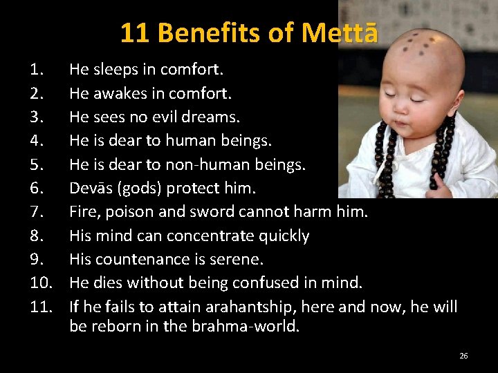 11 Benefits of Mettā 1. 2. 3. 4. 5. 6. 7. 8. 9. 10.