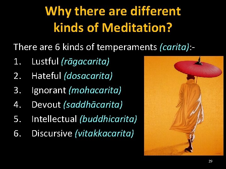 Why there are different kinds of Meditation? There are 6 kinds of temperaments (carita):