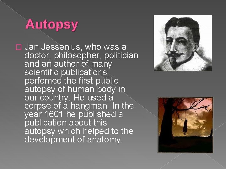 Autopsy � Jan Jessenius, who was a doctor, philosopher, politician and an author of