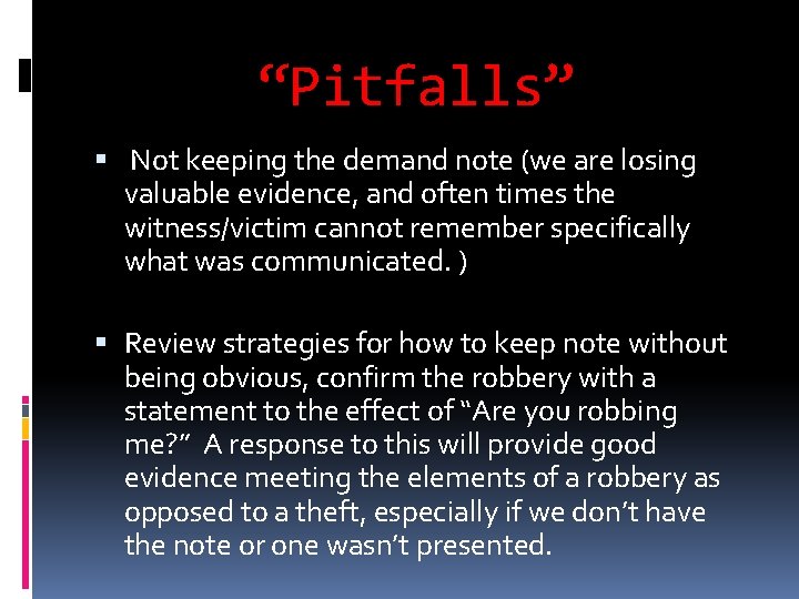 “Pitfalls” Not keeping the demand note (we are losing valuable evidence, and often times