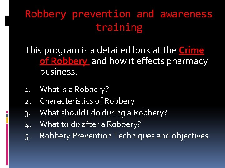 Robbery prevention and awareness training This program is a detailed look at the Crime