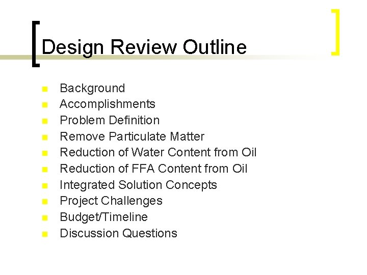 Design Review Outline n n n n n Background Accomplishments Problem Definition Remove Particulate