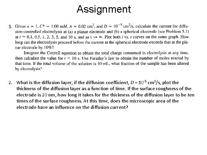 Assignment 1. 2. What is the diffusion layer, if the diffusion coefficient, D =