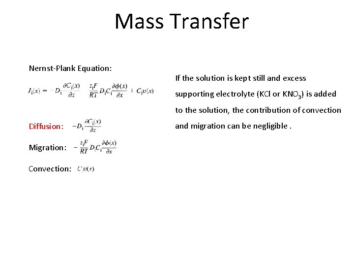 Mass Transfer Nernst-Plank Equation: If the solution is kept still and excess supporting electrolyte