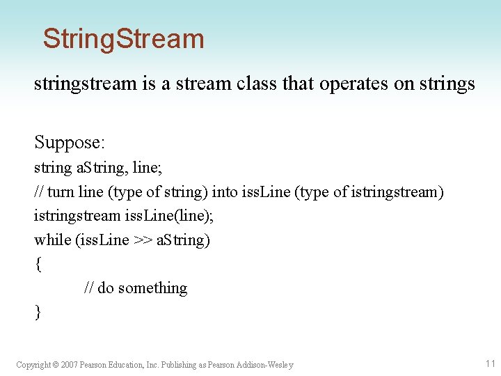 String. Stream stringstream is a stream class that operates on strings Suppose: string a.