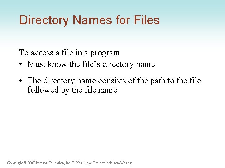 Directory Names for Files To access a file in a program • Must know