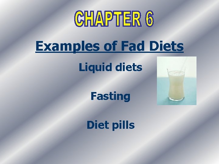 Examples of Fad Diets Liquid diets Fasting Diet pills 