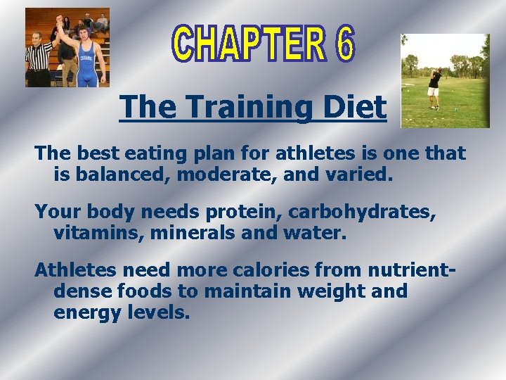 The Training Diet The best eating plan for athletes is one that is balanced,