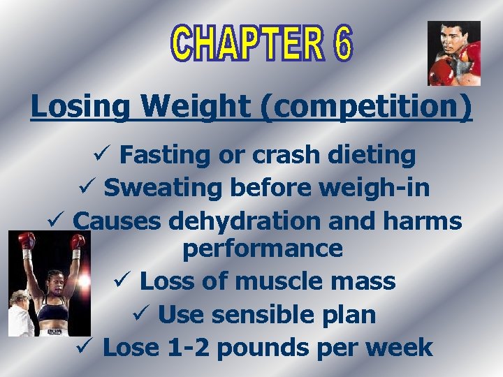 Losing Weight (competition) ü Fasting or crash dieting ü Sweating before weigh-in ü Causes