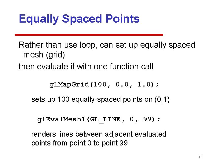 Equally Spaced Points Rather than use loop, can set up equally spaced mesh (grid)