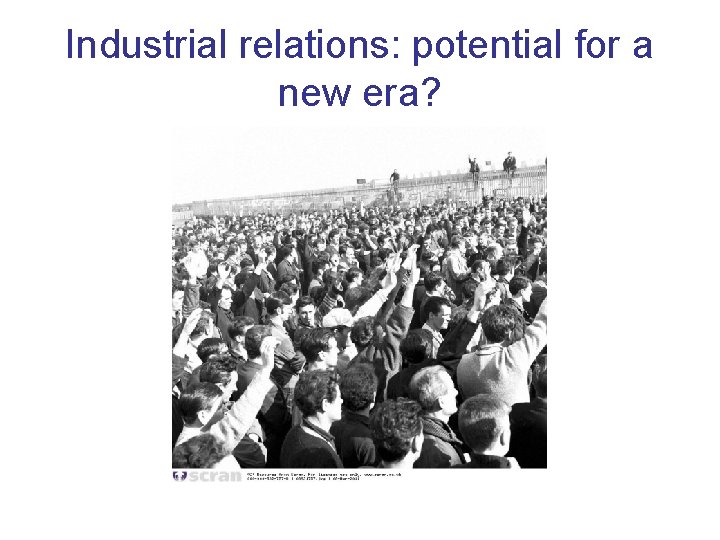 Industrial relations: potential for a new era? 