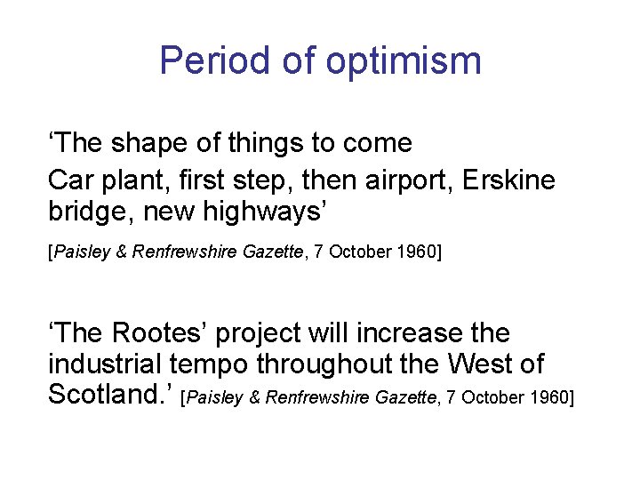 Period of optimism ‘The shape of things to come Car plant, first step, then