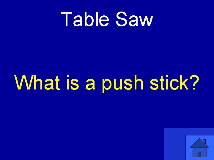 Table Saw What is a push stick? 