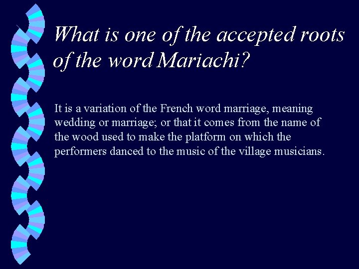 What is one of the accepted roots of the word Mariachi? It is a