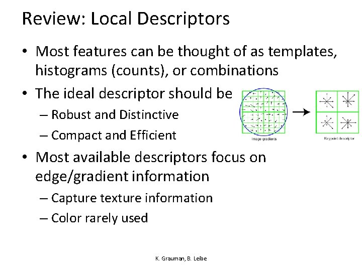 Review: Local Descriptors • Most features can be thought of as templates, histograms (counts),