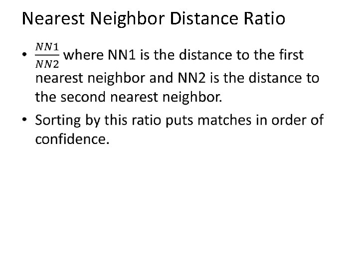 Nearest Neighbor Distance Ratio • 