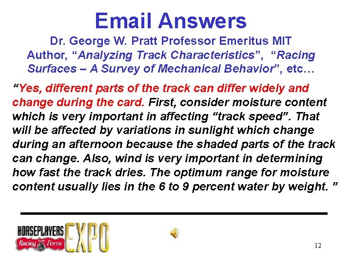 Email Answers Dr. George W. Pratt Professor Emeritus MIT Author, “Analyzing Track Characteristics”, “Racing