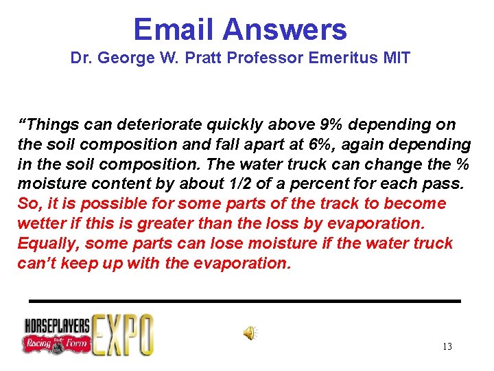 Email Answers Dr. George W. Pratt Professor Emeritus MIT “Things can deteriorate quickly above