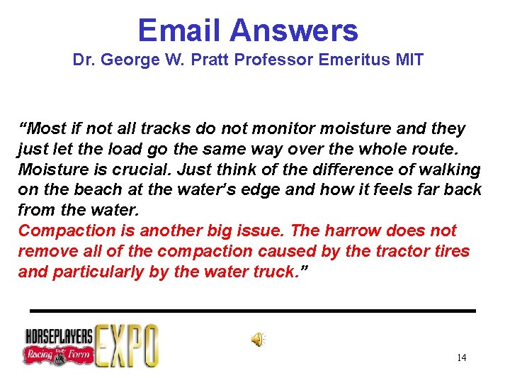 Email Answers Dr. George W. Pratt Professor Emeritus MIT “Most if not all tracks