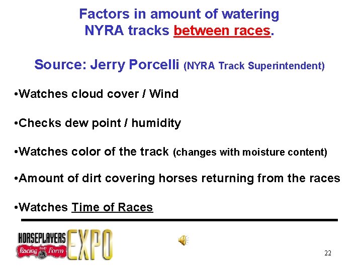 Factors in amount of watering NYRA tracks between races. Source: Jerry Porcelli (NYRA Track