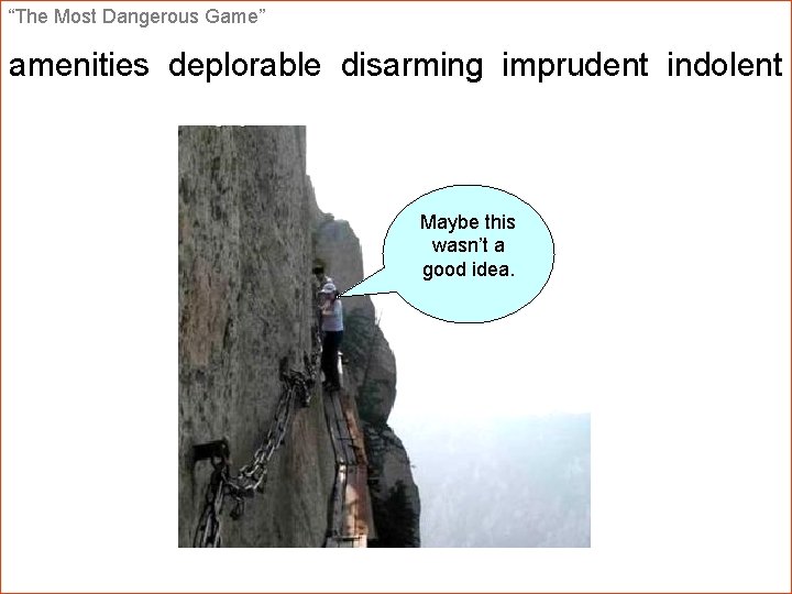 “The Most Dangerous Game” amenities deplorable disarming imprudent indolent Maybe this wasn’t a good