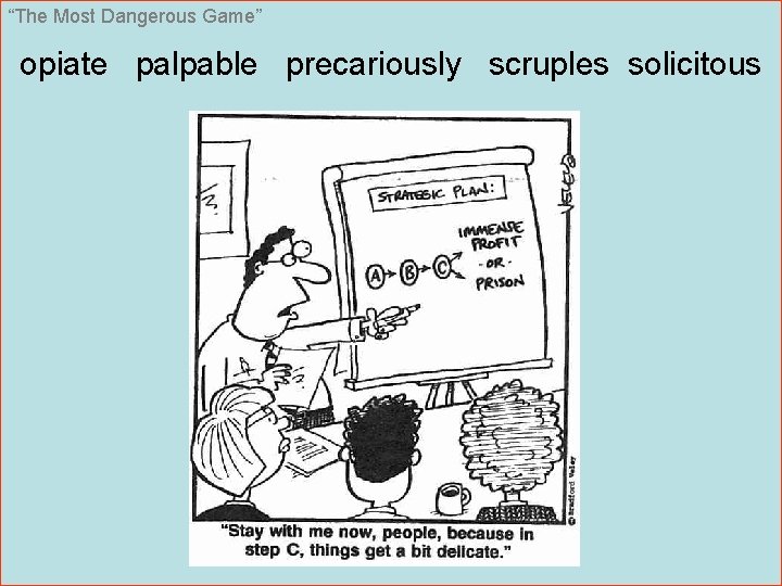 “The Most Dangerous Game” opiate palpable precariously scruples solicitous 