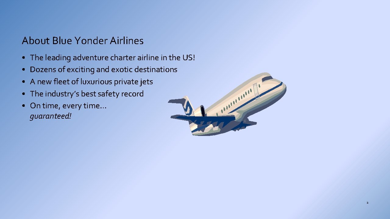 About Blue Yonder Airlines • • • The leading adventure charter airline in the