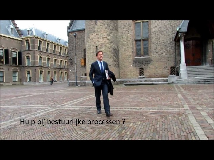 Hulp bij bestuurlijke processen ? 