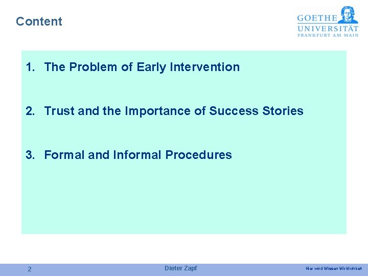 Content 1. The Problem of Early Intervention 2. Trust and the Importance of Success