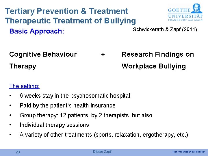 Tertiary Prevention & Treatment Therapeutic Treatment of Bullying Schwickerath & Zapf (2011) Basic Approach: