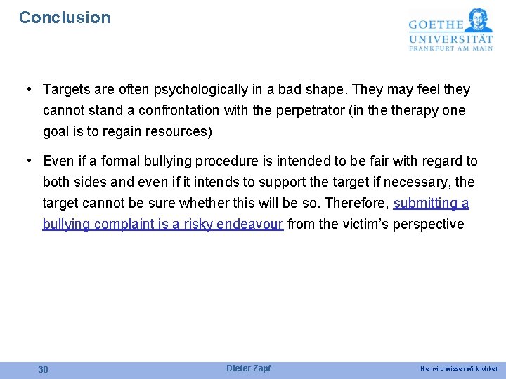 Conclusion • Targets are often psychologically in a bad shape. They may feel they