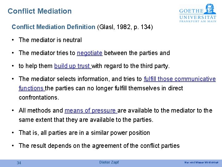 Conflict Mediation Definition (Glasl, 1982, p. 134) • The mediator is neutral • The