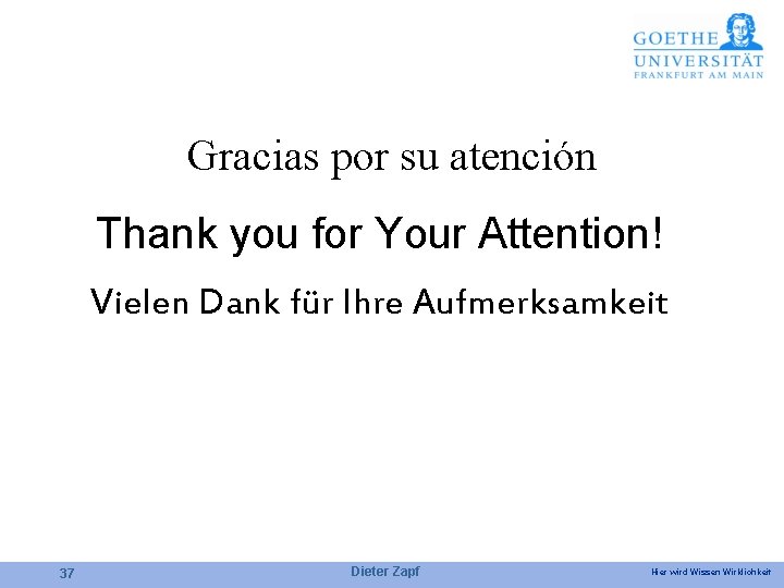 ! Gracias por su atención Thank you for Your Attention! Vielen Dank für Ihre