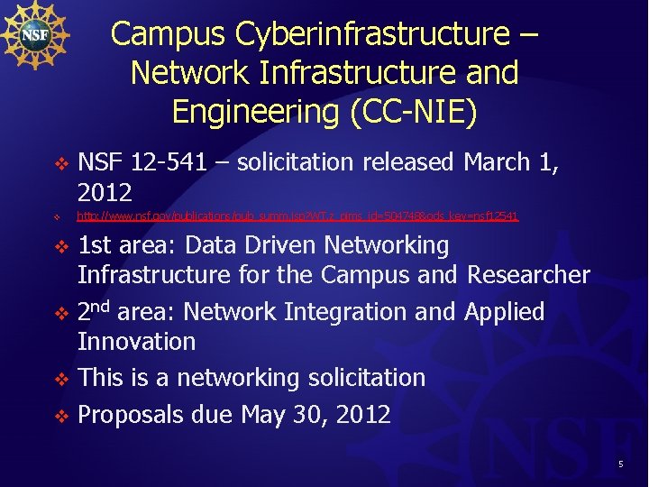 Campus Cyberinfrastructure – Network Infrastructure and Engineering (CC-NIE) v v NSF 12 -541 –