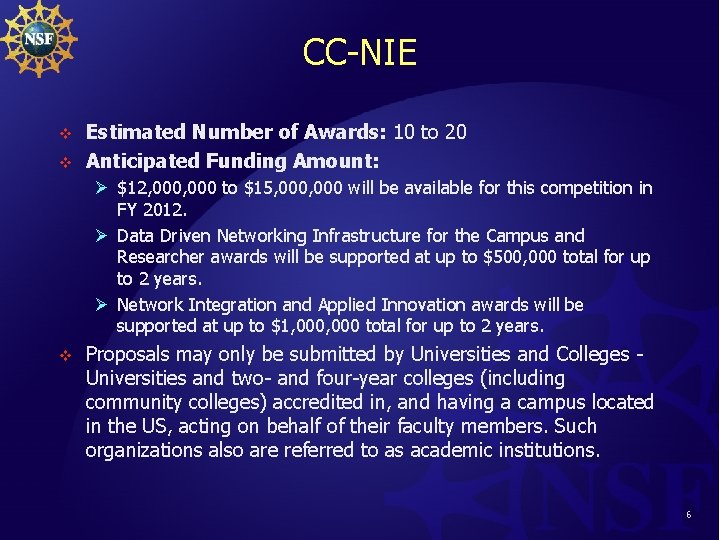 CC-NIE v v Estimated Number of Awards: 10 to 20 Anticipated Funding Amount: Ø